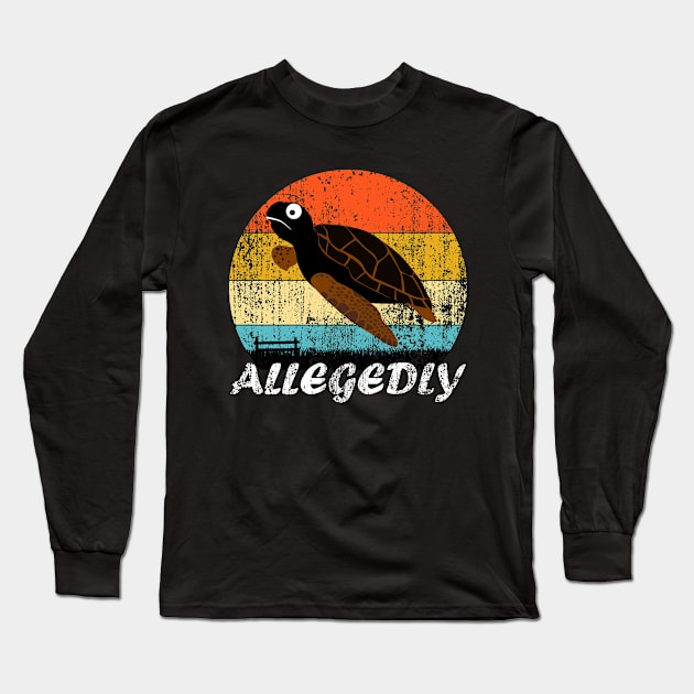 Allegedly Funny Turtle Gift Long Sleeve T-Shirt by UranusArts